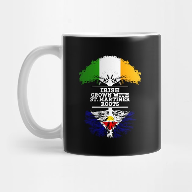 Irish Grown With St. Martiner Roots - Gift for St. Martiner With Roots From Saint Martin by Country Flags